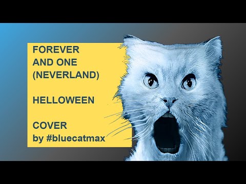 FOREVER AND ONE (NEVERLAND) - HELLOWEEN - A Cappella Cover by # bluecatmax [WITH LYRICS]